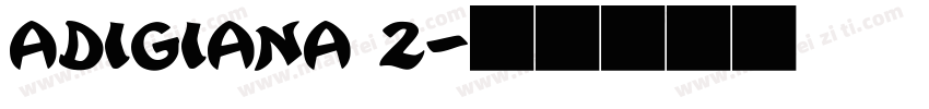 adigiana 2字体转换